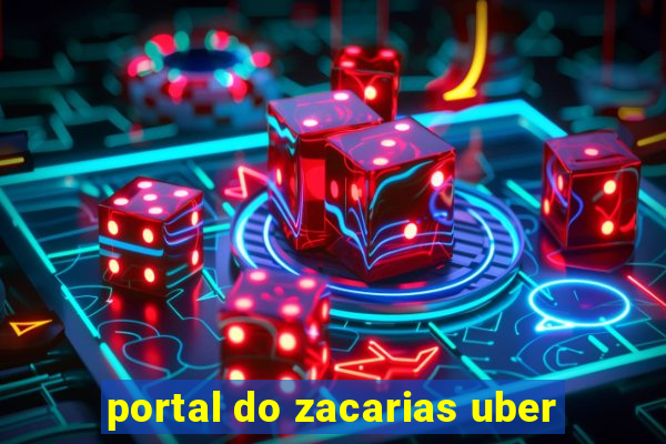 portal do zacarias uber